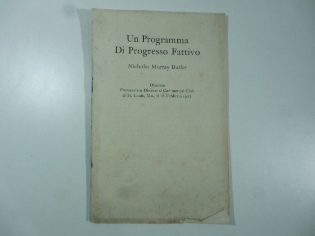 Un programma di progresso fattivo. Discorso pronunziato Dinanzi al Commercial Club di St. Louis